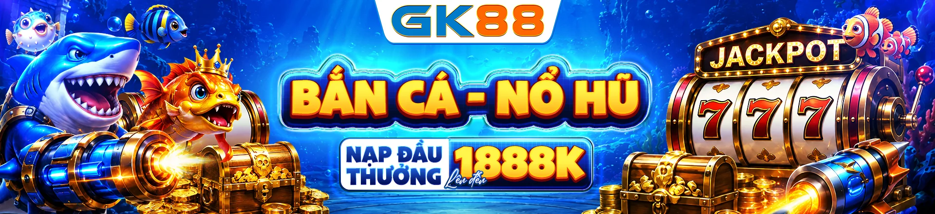 gk88 bắn cá nổ hũ nạp đầu thưởng lên đến 1888k